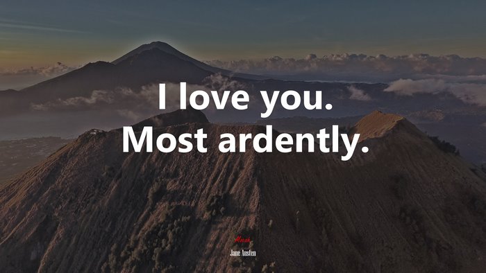I love you. Most ardently. | Jane Austen quote