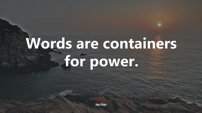 Words are containers for power. | Joyce Meyer quote