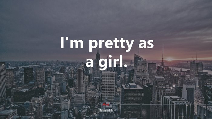 I’m pretty as a girl. | Muhammad Ali quote