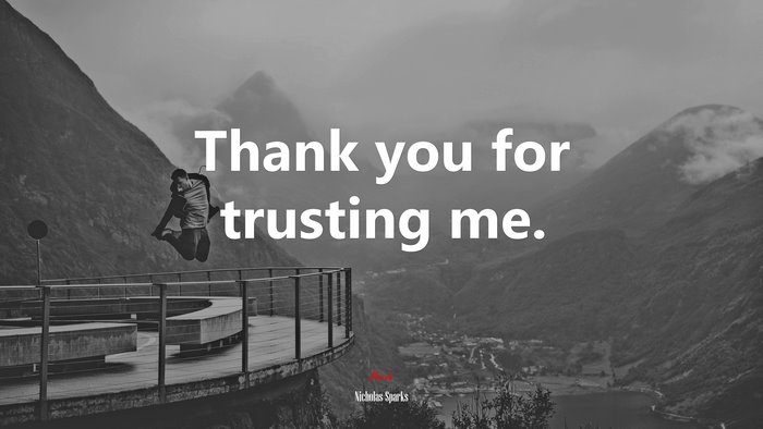 Thank you for trusting me. | Nicholas Sparks quote