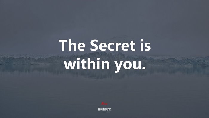 The Secret is within you. | Rhonda Byrne quote