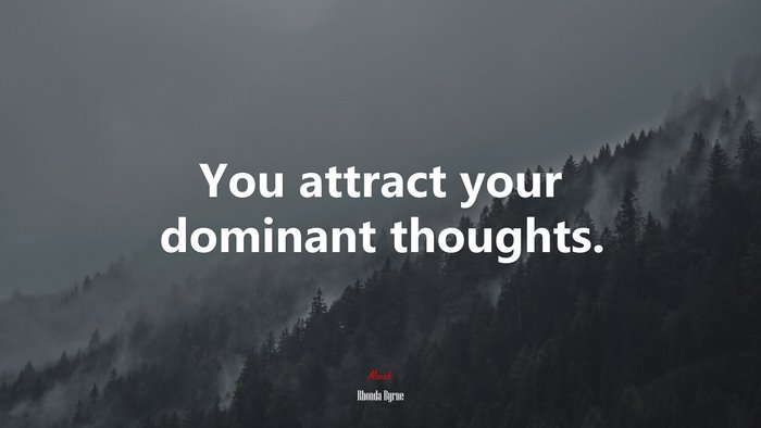 You attract your dominant thoughts. | Rhonda Byrne quote
