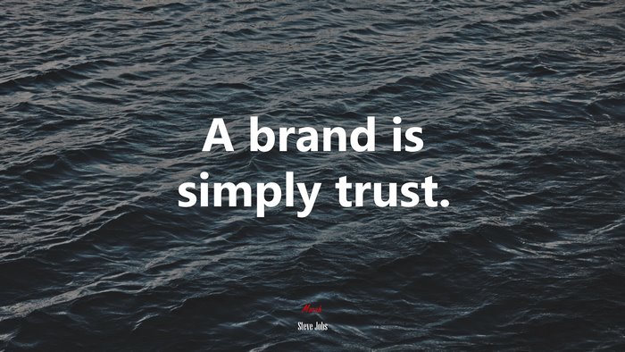A brand is simply trust. | Steve Jobs quote
