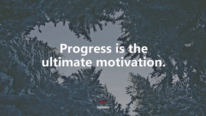 Progress is the ultimate motivation. | Tony Robbins quote