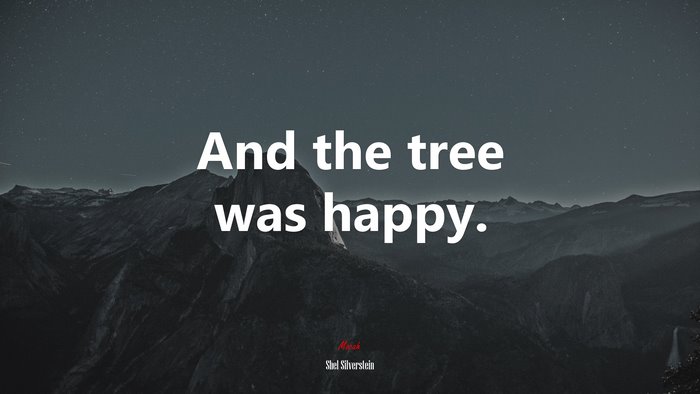 And the tree was happy. | Shel Silverstein quote