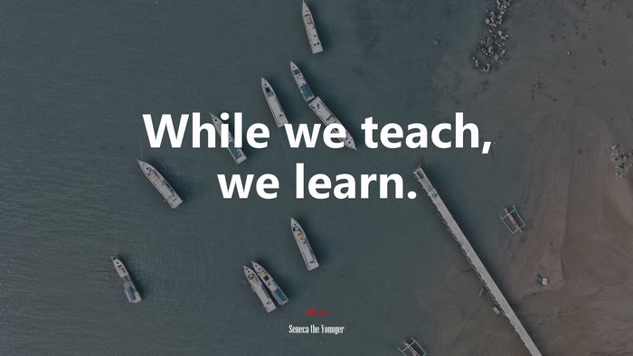 While we teach, we learn. | Seneca the Younger quote