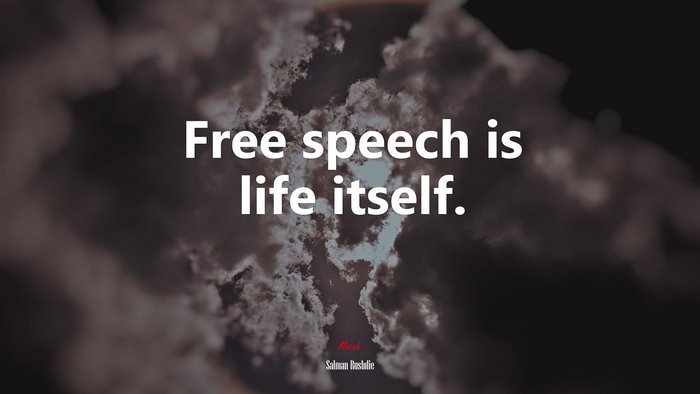 Free speech is life itself. | Salman Rushdie quote