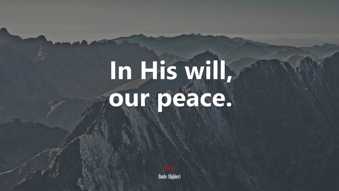 In His will, our peace. | Dante Alighieri quote