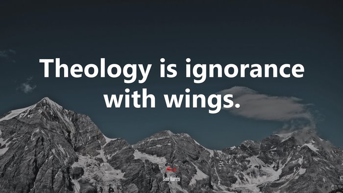 Theology is ignorance with wings. | Sam Harris quote