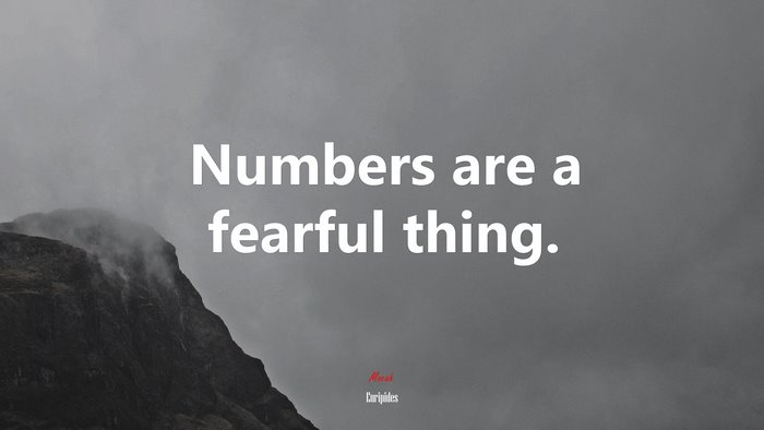 Numbers are a fearful thing. | Euripides quote