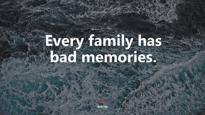 Every family has bad memories. | Mario Puzo quote
