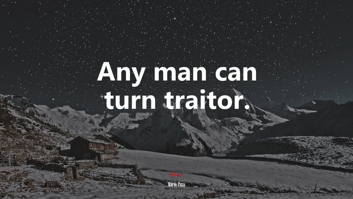 Any man can turn traitor. | Mario Puzo quote