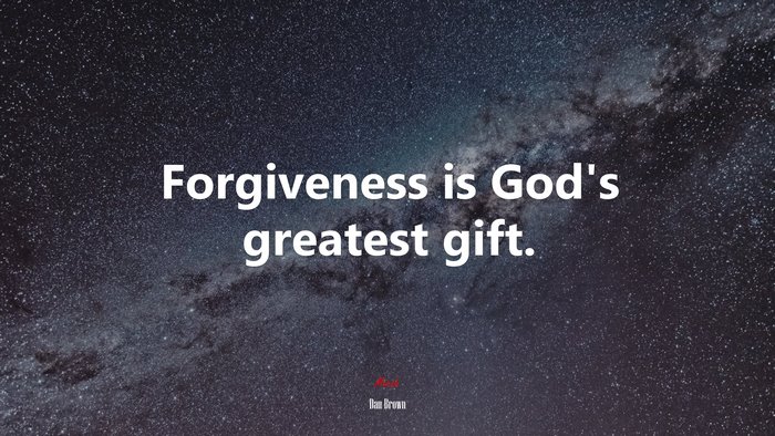 Forgiveness is God’s greatest gift. | Dan Brown quote