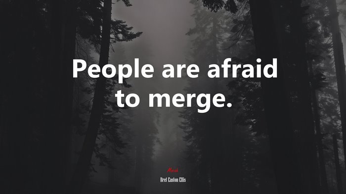 People are afraid to merge. | Bret Easton Ellis quote