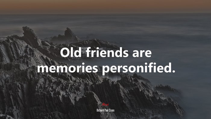 Old friends are memories personified. | Richard Paul Evans quote