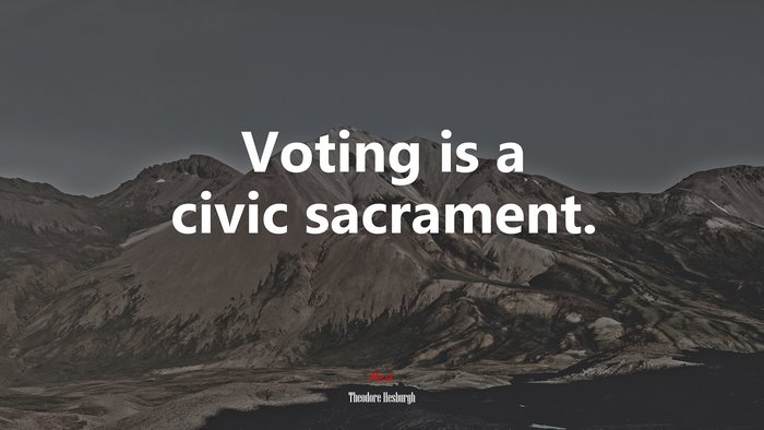 Voting is a civic sacrament. | Theodore Hesburgh quote
