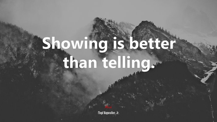 Showing is better than telling. | Floyd Mayweather, Jr. quote