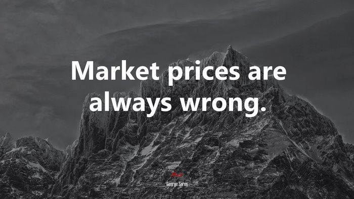 Market prices are always wrong. | George Soros quote