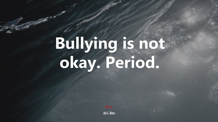 Bullying is not okay. Period. | Jim C. Hines quote