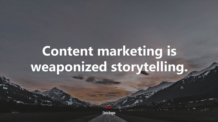 Content marketing is weaponized storytelling. | Chris Brogan quote