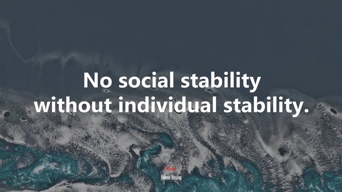 No social stability without individual stability. | Aldous Huxley quote