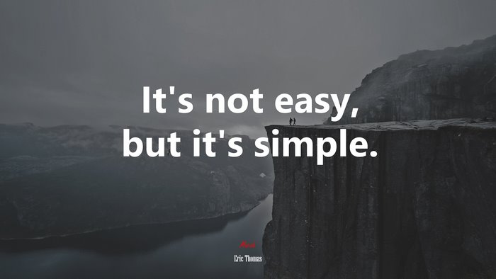 It’s not easy, but it’s simple. | Eric Thomas quote