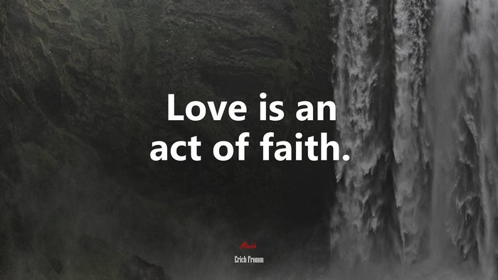 Love is an act of faith. | Erich Fromm quote