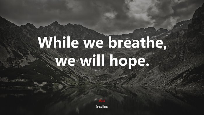 While we breathe, we will hope. | Barack Obama quote