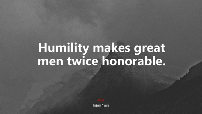 Humility makes great men twice honorable. | Benjamin Franklin quote