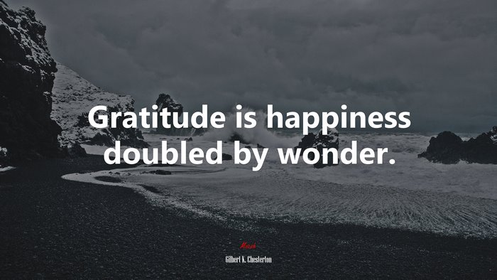 Gratitude is happiness doubled by wonder. | Gilbert K. Chesterton quote