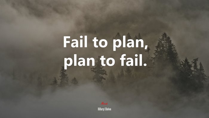 Fail to plan, plan to fail. | Hillary Clinton quote