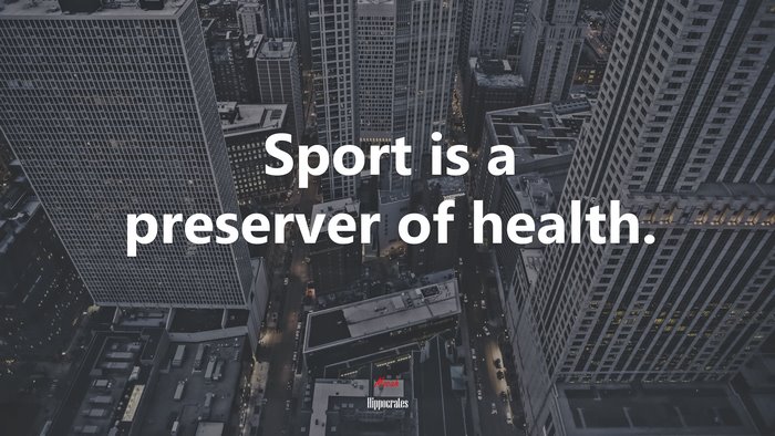 Sport is a preserver of health. | Hippocrates quote