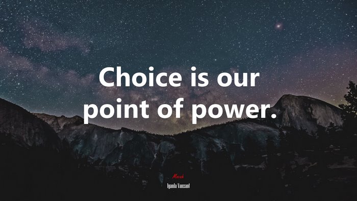 Choice is our point of power. | Iyanla Vanzant quote