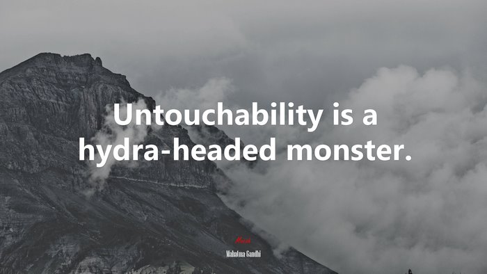 Untouchability is a hydra-headed monster. | Mahatma Gandhi quote