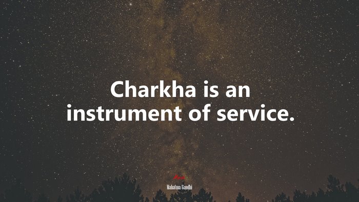Charkha is an instrument of service. | Mahatma Gandhi quote