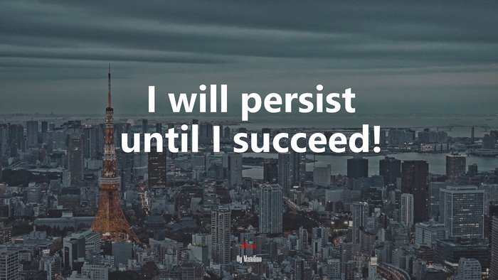I will persist until I succeed! | Og Mandino quote