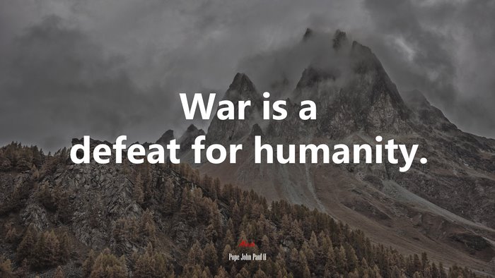War is a defeat for humanity. | Pope John Paul II quote