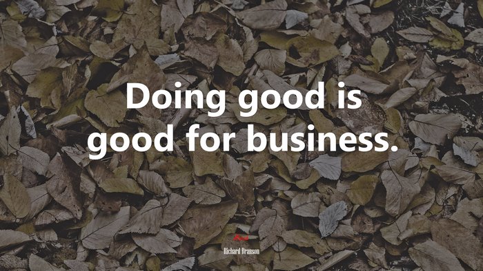 Doing good is good for business. | Richard Branson quote