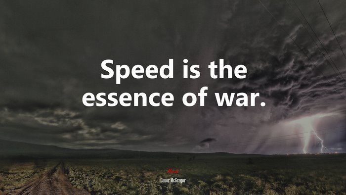 Speed is the essence of war. | Conor McGregor quote