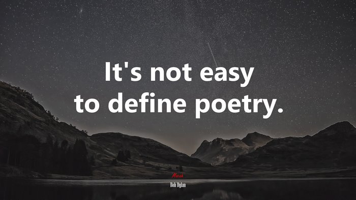 It’s not easy to define poetry. | Bob Dylan quote