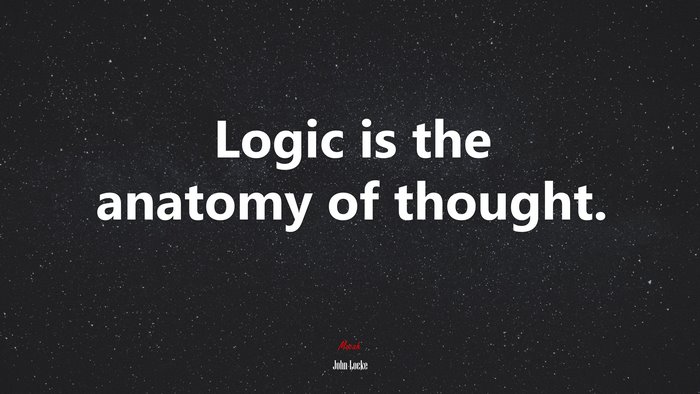 Logic is the anatomy of thought. | John Locke quote