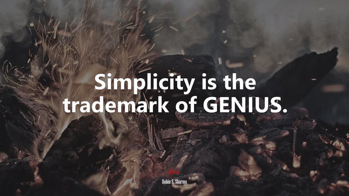 Simplicity is the trademark of GENIUS. | Robin S. Sharma quote