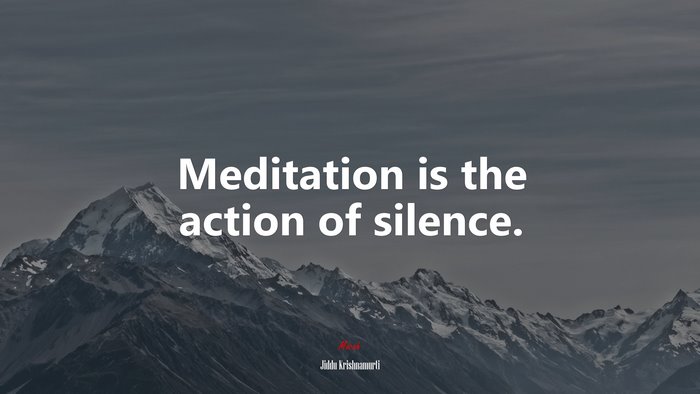 Meditation is the action of silence. | Jiddu Krishnamurti quote