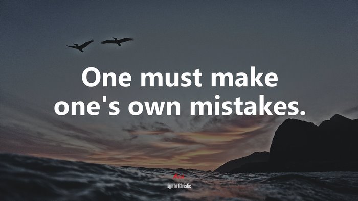 One must make one’s own mistakes. | Agatha Christie quote
