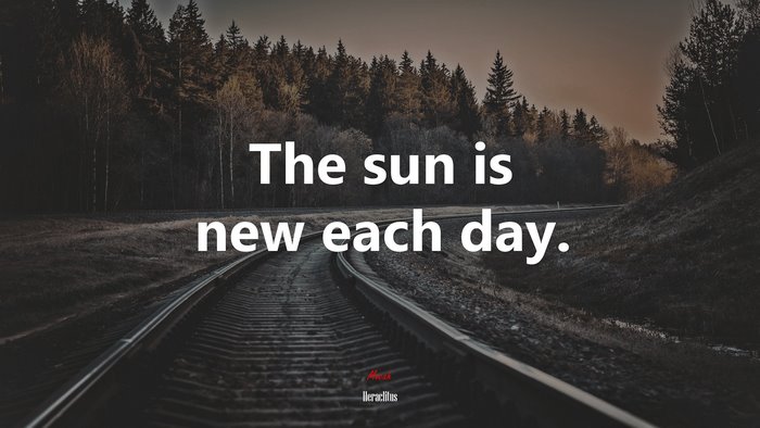 The sun is new each day. | Heraclitus quote, HD Wallpaper | Rare Gallery