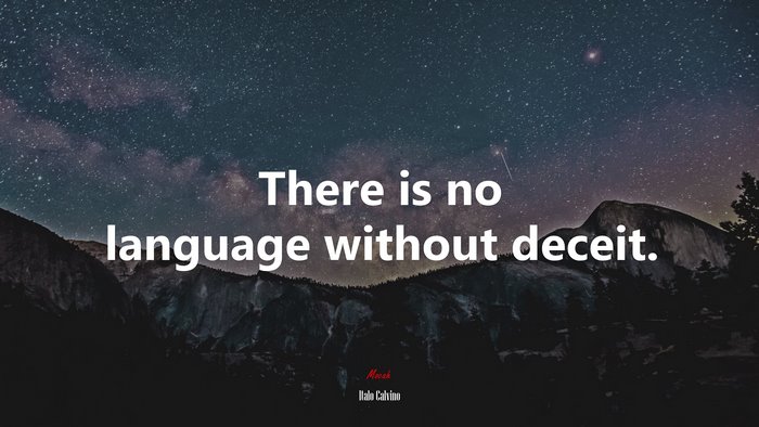 There is no language without deceit. | Italo Calvino quote