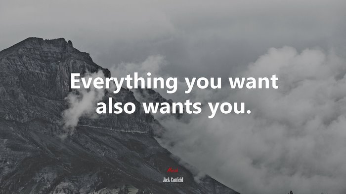 Everything you want also wants you. | Jack Canfield quote
