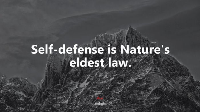 Self-defense is Nature’s eldest law. | John Dryden quote