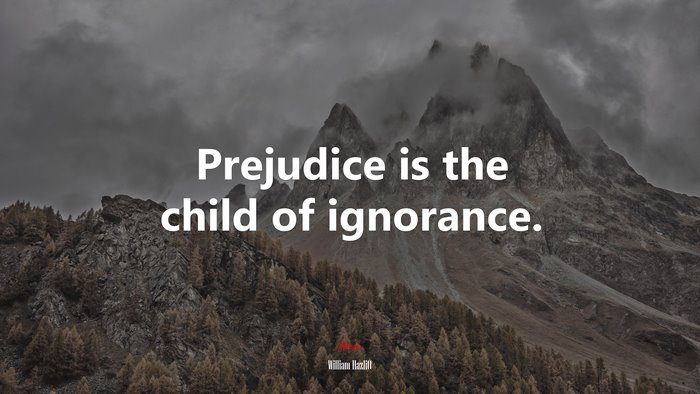 Prejudice is the child of ignorance. | William Hazlitt quote