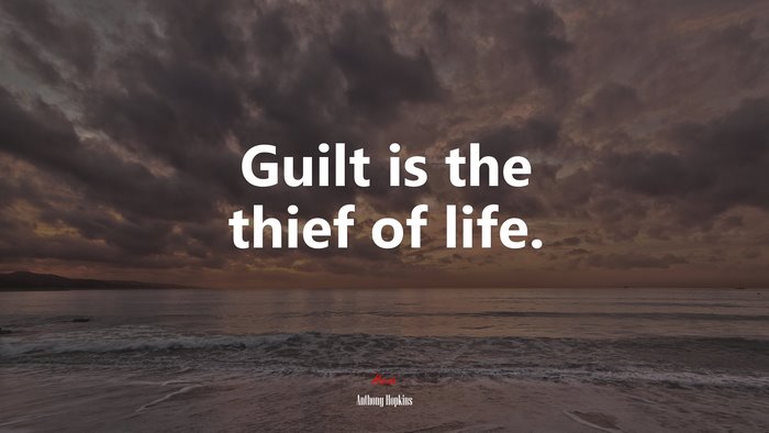 Guilt is the thief of life. | Anthony Hopkins quote